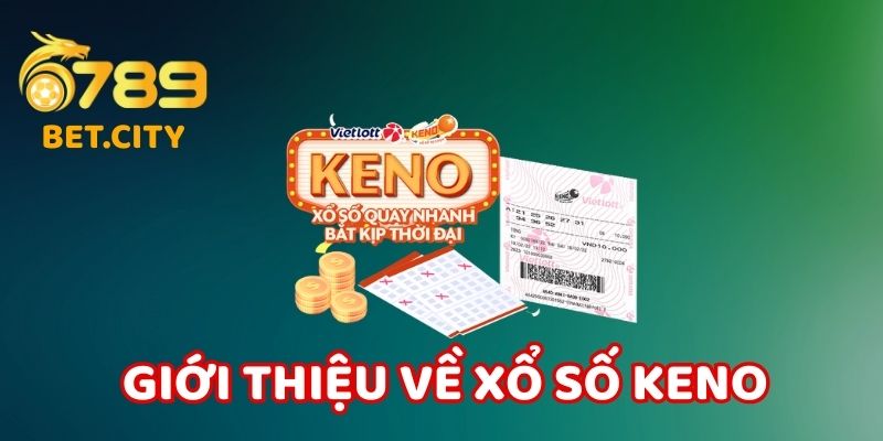 Giới thiệu về xổ số keno.