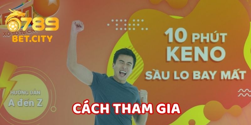 Luật chơi và cách tham gia xổ số keno.