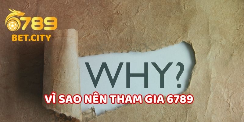 Vì sao nên tham gia khuyến mãi 6789.