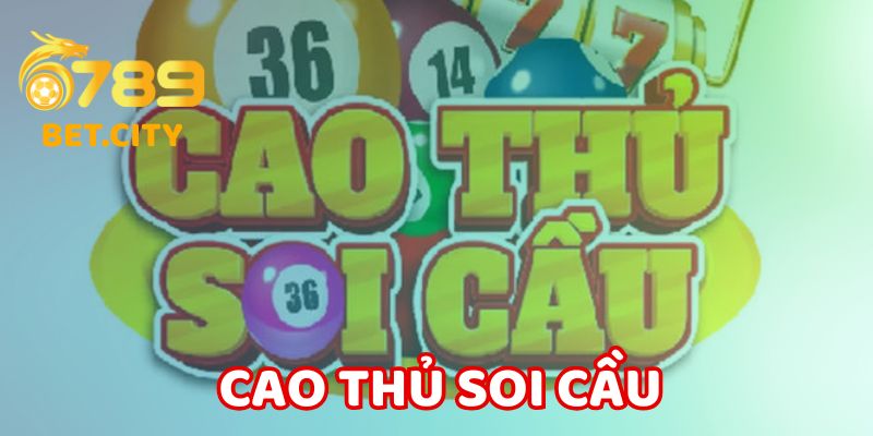 Cao Thủ Soi Cầu 6789. Bậc thầy chốt số đỉnh cao