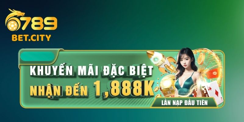 Khuyến Mãi Đặc Biệt 6789 - Nhận thưởng lên đến 1888K