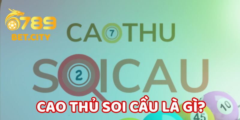 Cao thủ soi cầu là gì?